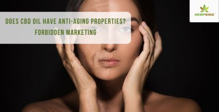 Forbidden Marketing. Does CBD Oil Have Anti-Aging Properties