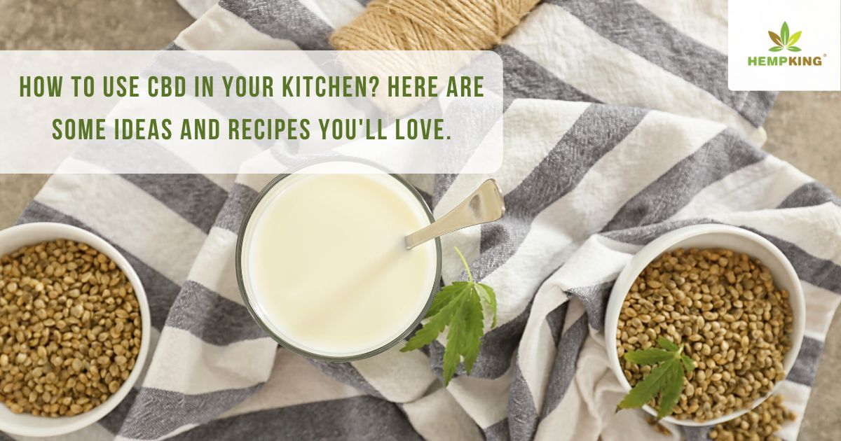 How to use CBD in your kitchen Here are some ideas and recipes you'll love.