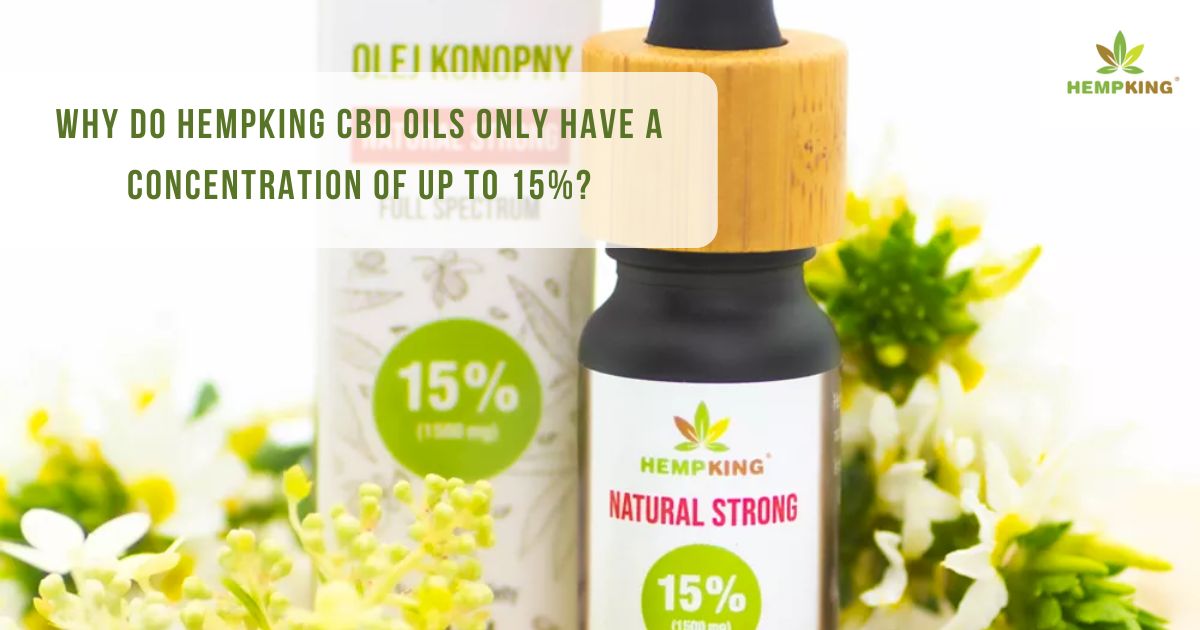 Hempking CBD oils have a concentration of only up to 15%