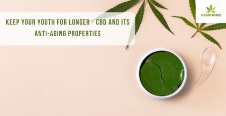CBD and its anti-aging properties - Keep your youth for longer