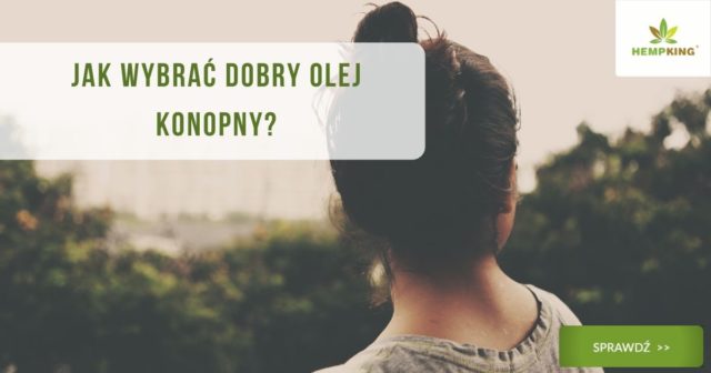 Jak wybrać dobry olej konopny?