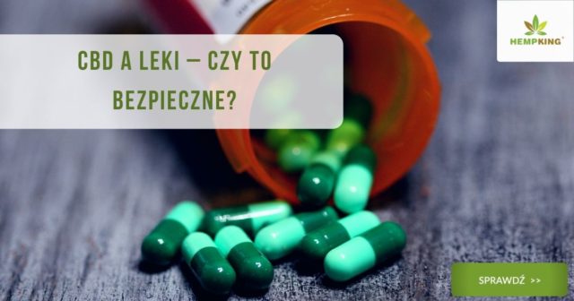 CBD a leki – czy to bezpieczne?