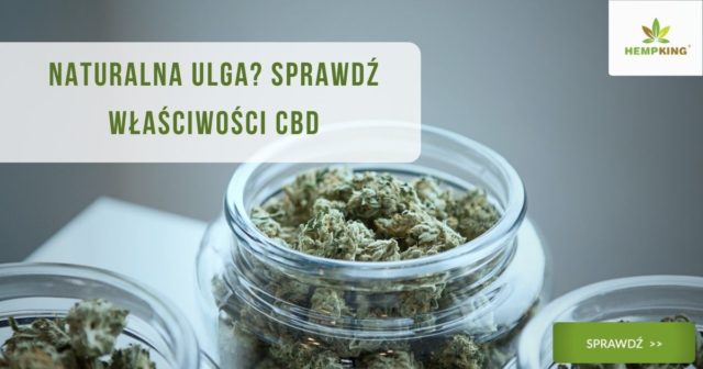 Właściwości CBD. Naturalna ulga?