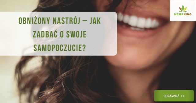 Obniżony nastrój – jak zadbać o swoje samopoczucie_