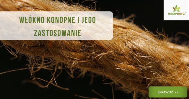 włókno konopne i jego zastosowanie