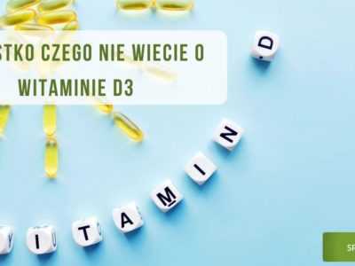 witamina d3 - wszystko co musisz wiedzieć