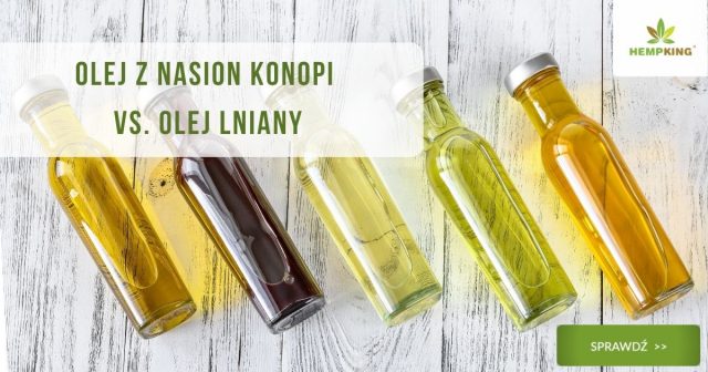 Olej z nasion konopi vs. olej lniany