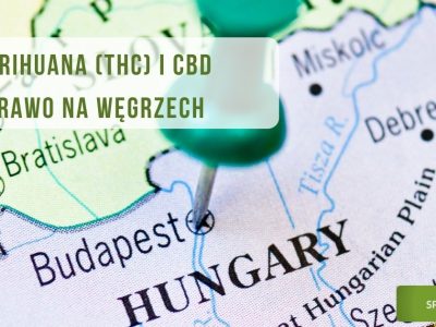 Marihuana (THC) i CBD - prawo na Węgrzech