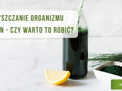 Oczyszczanie organizmu z toksyn - czy warto to robić