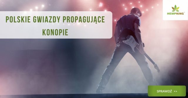 Polskie gwiazdy propagujące konopie