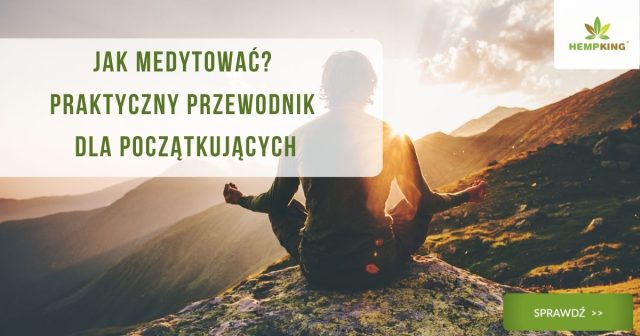 Jak medytować? Praktyczny przewodnik dla początkujących