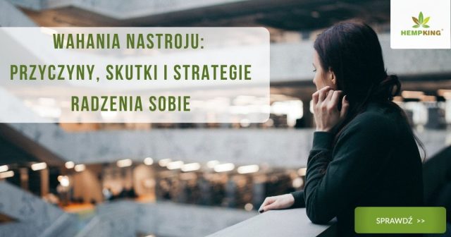 Wahania nastroju przyczyny, skutki i strategie radzenia sobie