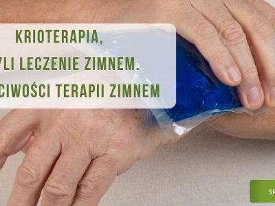 Krioterapia, czyli leczenie zimnem. Właściwości terapii zimnem