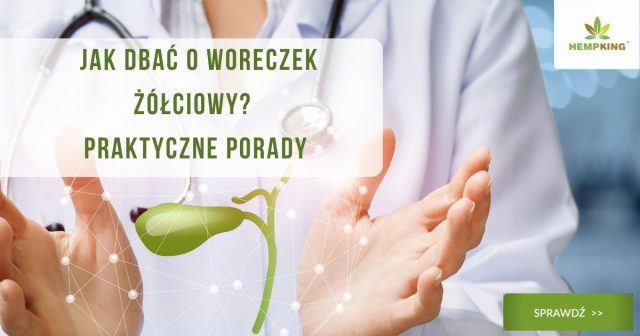 Jak dbać o woreczek żółciowy - porady