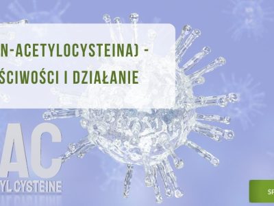 NAC (N-acetylocysteina) - właściwości i działanie - obrazek wyróżniający