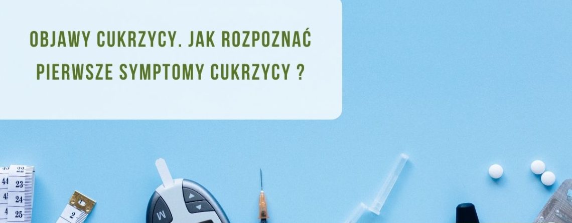 Objawy cukrzycy. Jak rozpoznać pierwsze symptomy cukrzycy - obrazek wyróżniający