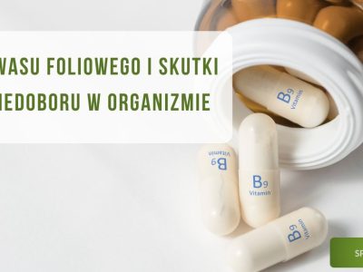 Rola kwasu foliowego i skutki jego niedoboru w organizmie - obrazek wyróżniający