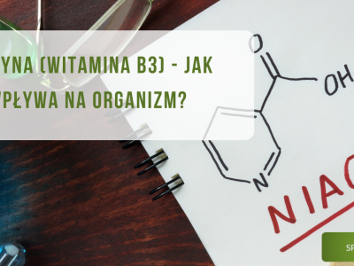 Niacyna (witamina B3) - jak wpływa na organizm? - obrazek wyróżniający