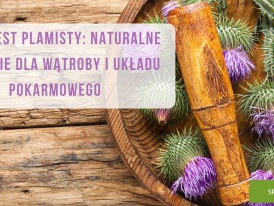 Ostropest Plamisty Naturalne wsparcie dla wątroby i układu pokarmowego - obrazek wyróżniający