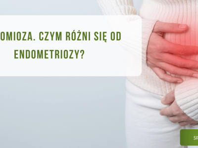 Adenomioza - czym się różni od endometriozy? - obrazek wyróżniający