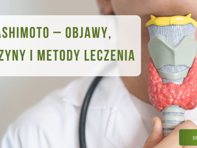 Hashimoto – objawy, przyczyny i metody leczenia - obrazek wyróżniający