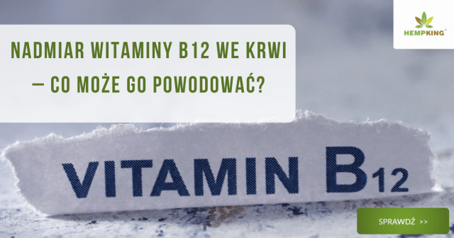 Nadmiar witaminy B12 we krwi – co może go powodować? - obrazek wyróżnijący