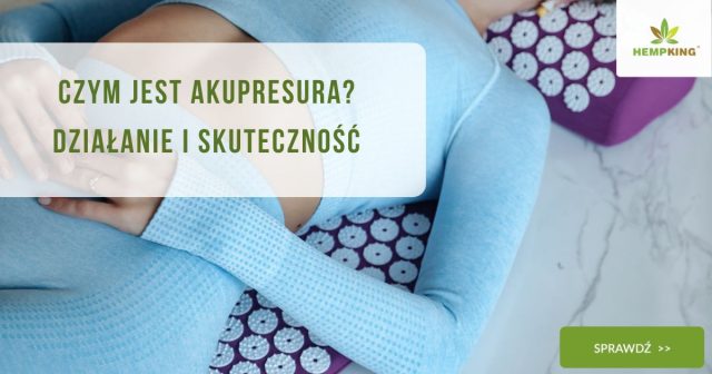 Czym jest akupresura Działanie i skuteczność - obrazek wyróżniający