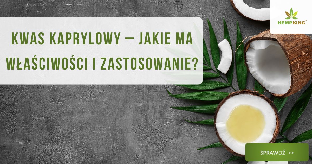 Kwas kaprylowy – jakie ma właściwości i zastosowanie? - obrazek wyróżniający