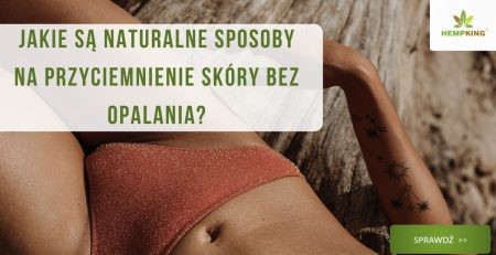 Jakie są naturalne sposoby na przyciemnienie skóry bez opalania? - obrazek wyróżniający