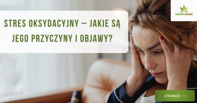 Stres oksydacyjny – jakie są jego przyczyny i objawy? - obrazek wyróżniający