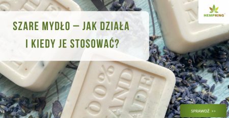 Szare mydło – jak działa kiedy je stosować? - obrazek wyróżniający