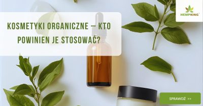 Kosmetyki organiczne–kto powinien je stosować - obrazek wyróżniający