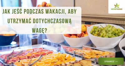 Jak jeść podczas wakacji, aby utrzymać dotychczasową wagę? - obrazek wyróżniający