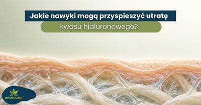Jakie nawyki mogą przyspieszyć utratę kwasu hialuronowego? - obrazek wyróżniający